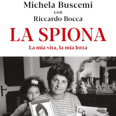 “La spiona”: una vita da testimone di giustizia “La spiona”: una vita da testimone di giustizia