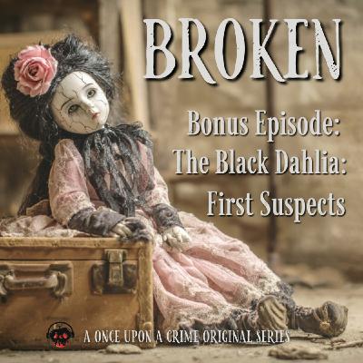 Bonus: The First Suspects - The Black Dahlia Files Bonus: The First Suspects - The Black Dahlia Files