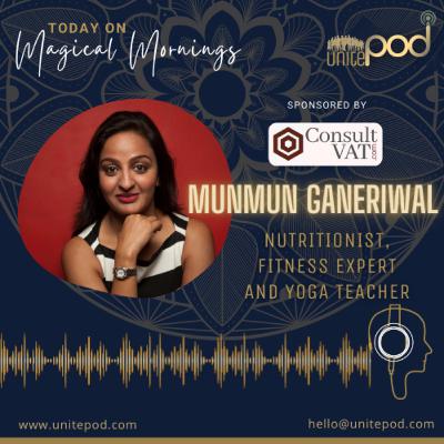 Magical Mornings - Episode 26: With Munmun Ganeriwal