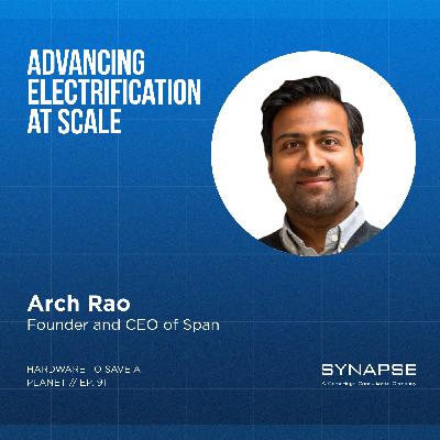 Smart Electrical Panels: Avoiding $25K Upgrades to Enable Home Electrification with Arch Rao