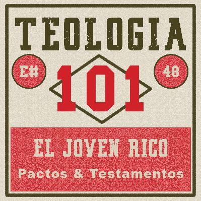 [Ep #48] La salvación del joven rico, Preguntas & Respuestas, Pt 1: Pactos y Testamentos