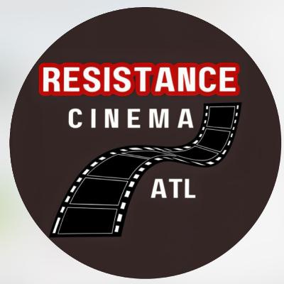 We Finally Talk About Movies: A Discussion with Resistance Cinema ATL