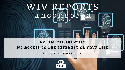 No Digital Identity, No Access to The Internet or Your Life