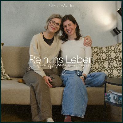 “Rein ins Leben” – mit offenem Herzen und tiefem Vertrauen (Julia Wakonig-Wagner) — WonderWorks 4