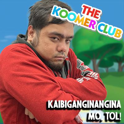 S2E1 - Kaibiganginaginamo tol | The Koomer Club