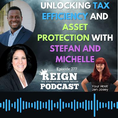 277 - Unlocking Tax Efficiency and Asset Protection with Stefan Belhomme and Michelle Nice 277 - Unlocking Tax Efficiency and Asset Protection with Stefan Belhomme and Michelle Nice