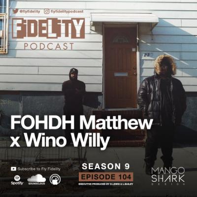 FOHDH Matthew & Wino WIlly (Episode 104, S9)