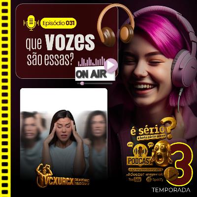 QUE "VOZES" SÃO ESSAS? [episódio 031] #dvcxurcx #podcast #ésério #bolhareligiosa #eflexão