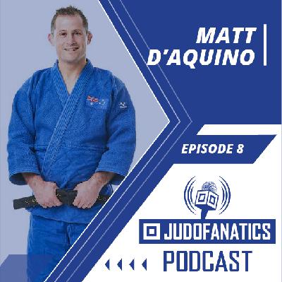 Judo Fanatics 008: Matt D'Aquino Judo Fanatics 008: Matt D'Aquino