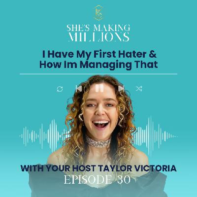 Episode 30 –  I Have My First Hater & How I'm Managing That