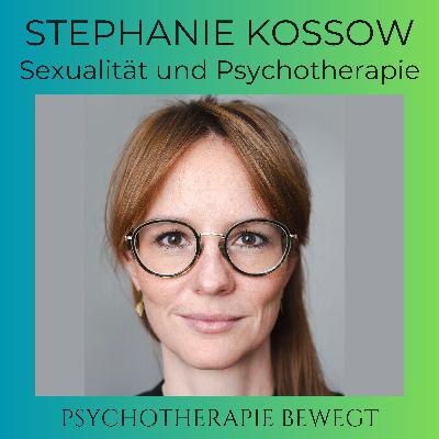 Sexualität und Psychotherapie mit Stephanie Kossow