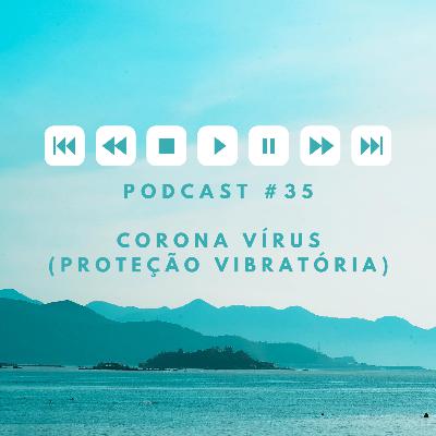 Corona Vírus (Proteção Vibratória)