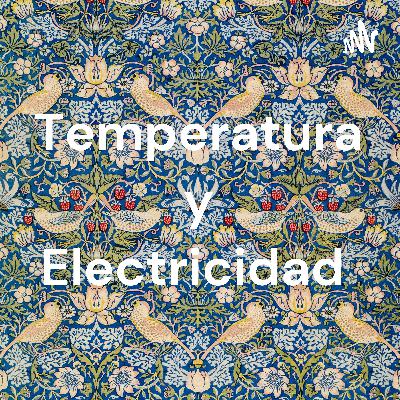 Temperatura y Electricidad