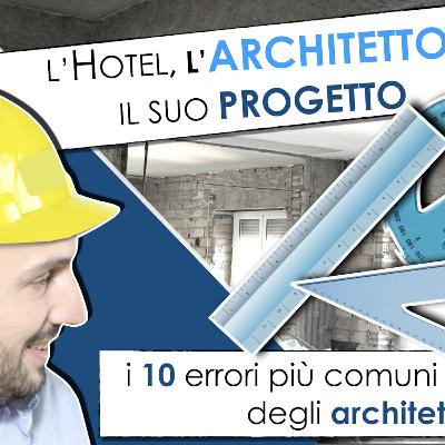 I 10 errori più comuni degli architetti in hotel I 10 errori più comuni degli architetti in hotel