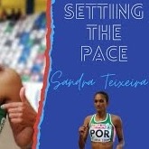 Sandra Teixeira "O ano em que só apostei no atletismo foi o pior" - SETTING THE PACE#93 episode artwork