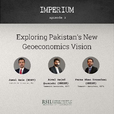 Exploring Pakistan’s New Geoeconomics Vision