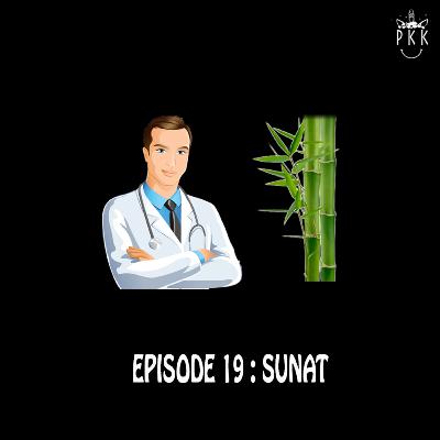 Episode 19 : Sunat Episode 19 : Sunat