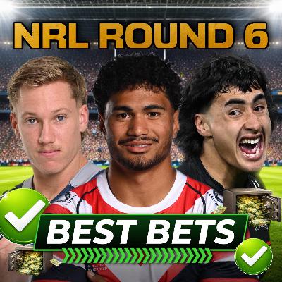 NRL Round 6 Tips: Best Bets & Tryscorer Picks NRL Round 6 Tips: Best Bets & Tryscorer Picks