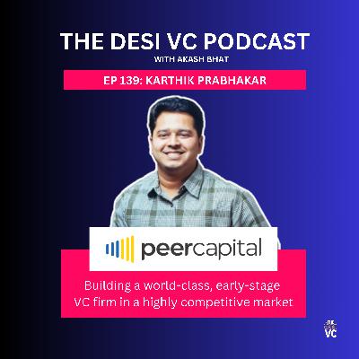 ⁠⁠E139: Karthik Prabhakar⁠⁠ (Managing Partner, ⁠⁠PeerCapital)