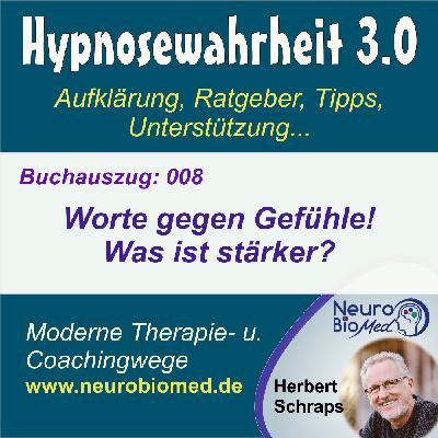 #008 Worte gegen Gefühle - was ist stärker? Hypnosetherapie erklärt #008 Worte gegen Gefühle - was ist stärker? Hypnosetherapie erklärt