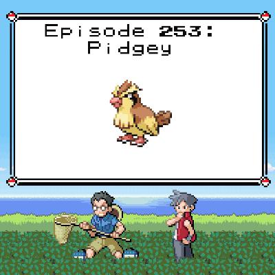 Beyond the Ball 253 - Pidgey