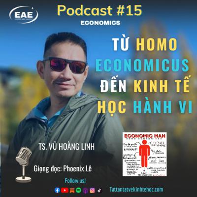 Podcast #15: Từ Homo Economicus đến Kinh tế học hành vi Podcast #15: Từ Homo Economicus đến Kinh tế học hành vi