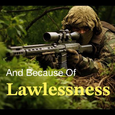 Trump Assassination Attempt: And Because Of Lawlessness. 7/14/24