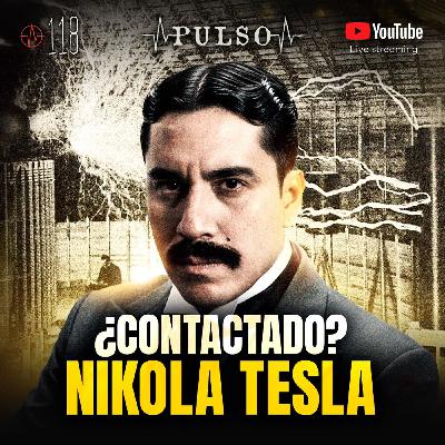 ⭕️ TESLA CONTACTÓ ALGO NO HUMANO | PULSO #118 ⭕️