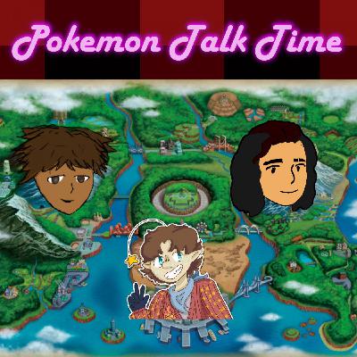 JTT 67: Pokémon Talk Time