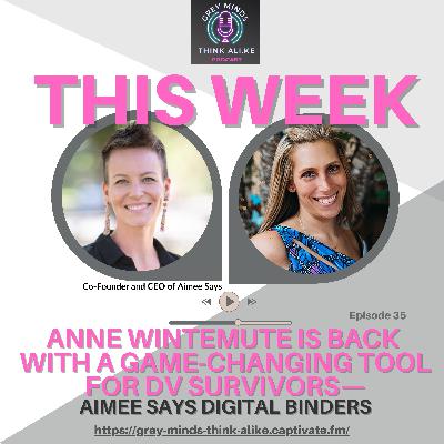 Episode 35: Empowering Survivors: Aimee Says & The Digital Binder System with Anne Wintemute Episode 35: Empowering Survivors: Aimee Says & The Digital Binder System with Anne Wintemute