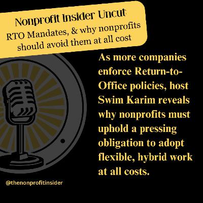 Nonprofit Uncut Series: RTO mandates, & why nonprofits should avoid them at all cost