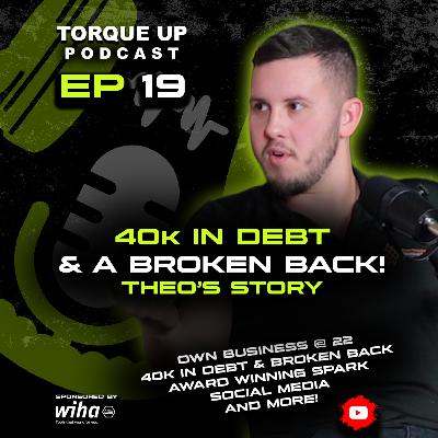 EP | 19 £40K in Debt with a broken back