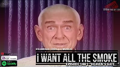 Episode 146 | "Heaven's Gate…"