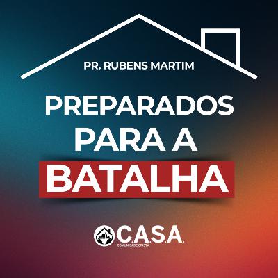 PREPARADO PARA A BATALHA - 04/01/2026 - PR. RUBENS MARTIM