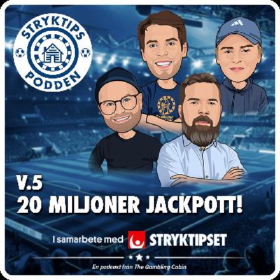 Stryktipset v.5 - 20 miljoner & en lurig kupong!