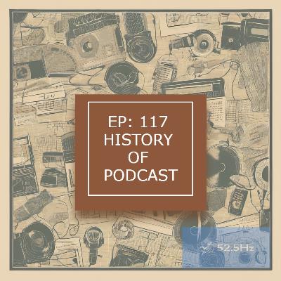 EP117: History of Podcast