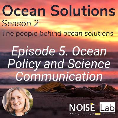 Ep. 5 Dr. Alexandra Phillips X Ocean Policy and Communication