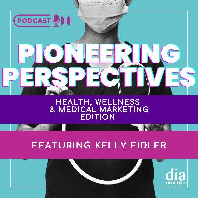 Kelly Fidler – Building Effective Healthcare Marketing through Sales Alignment and Equity