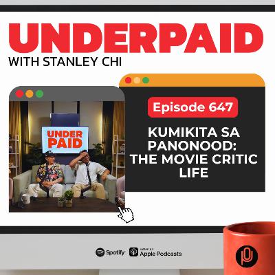 Episode 647: Kumikita sa panonood: The movie critic life