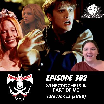 302 - Synecdoche is a Part of Me - Idle Hands (1999) 302 - Synecdoche is a Part of Me - Idle Hands (1999)