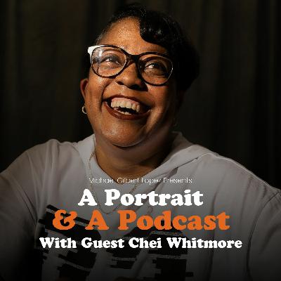 A Portrait and A Podcast with Chei Whitemore