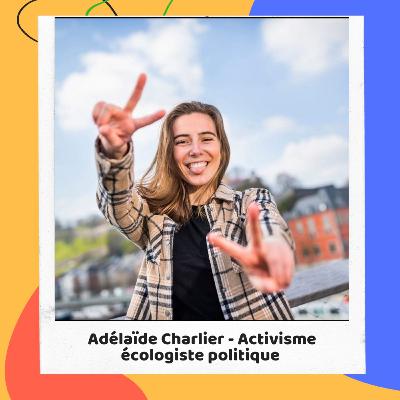 Adélaïde Charlier - Activisme écologiste politique