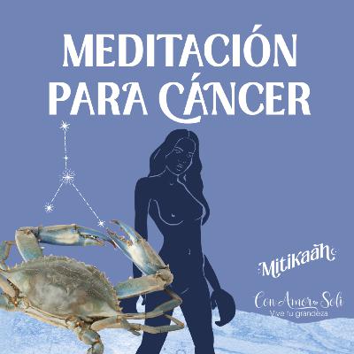 Meditación para Cancer / Serie de los signos zodiacales