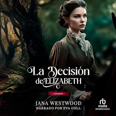La decisión de Elizabeth [Elizabeth's Decision] (Audiolibro) | Prueba Gratis
