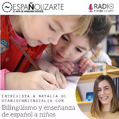 Ep. 34 Entrevista sobre bilingüismo y enseñanza de español a niños con Natalia Olcina de spanischmitnatalia.com Ep. 34 Entrevista sobre bilingüismo y enseñanza de español a niños con Natalia Olcina de spanischmitnatalia.com