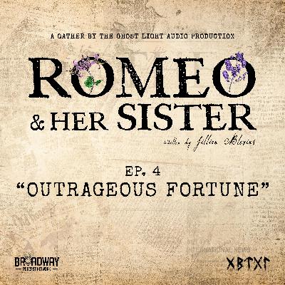 Ep. 4 - OUTRAGEOUS FORTUNE Ep. 4 - OUTRAGEOUS FORTUNE