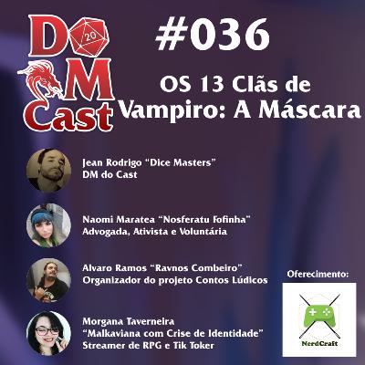 DM Cast#36 - Os Treze Clãs de Vampiro a Máscara
