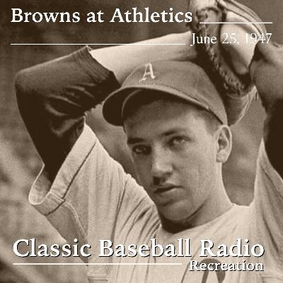 Dick Fowler, Canada’s Kilted Knuckleballer, St Louis Browns at Philadelphia Athletics, June 25, 1947 (Recreation)