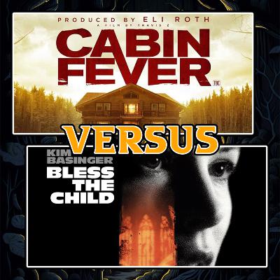 Bless the Child (2000) vs Cabin Fever (2016)