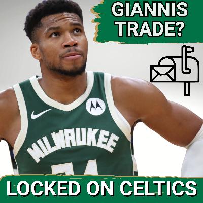 Giannis Antetokounmpo Trade? Jaylen Brown Unhappy? Fire Joe? - Boston Celtics Mailbag